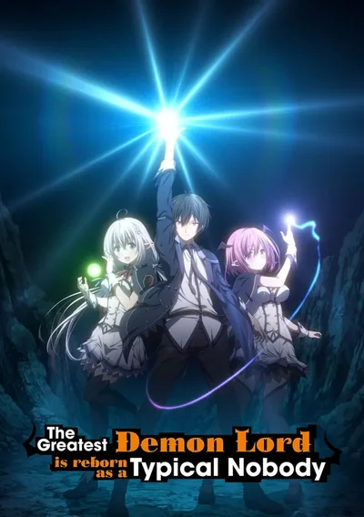 The Greatest Demon Lord Is Reborn as a Typical Nobody Anime Poster
