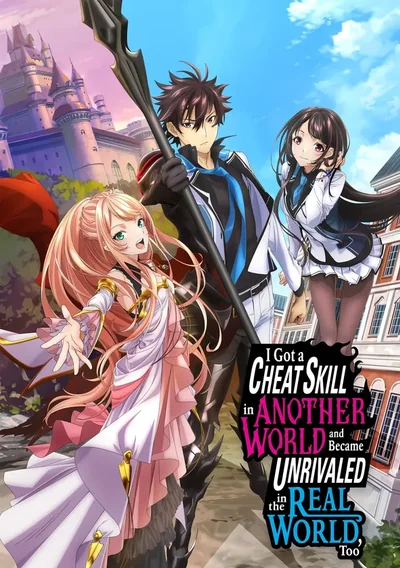 Isekai de Cheat Skill wo Te ni Shita Ore wa, Genjitsu Sekai wo mo Musou Suru: Level Up wa Jinsei wo Kaeta Anime Poster