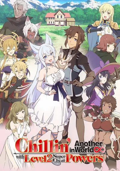Chillin' in Another World with Level 2 Super Cheat Powers Anime Poster